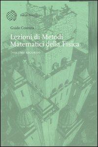 Lezioni di metodi matematici della fisica. Vol. 2 - Guido Cosenza - copertina