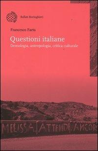 Questioni italiane. Demonologia, antropologia, critica culturale - Francesco Faeta - copertina