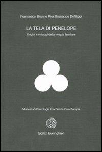 La tela di Penelope. Origini e sviluppi della terapia familiare - Francesco Bruni,P. Giuseppe De Filippi - copertina
