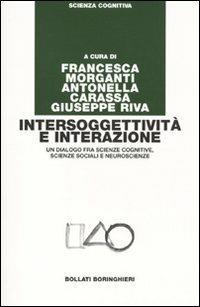 Intersoggettività e interazione. Un dialogo fra scienze cognitive, scienze sociali e neuroscienze - copertina