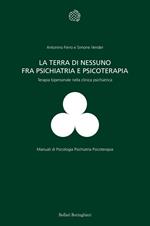 La terra di nessuno fra psichiatria e psicoterapia. Terapia bipersonale nella clinica psichiatrica