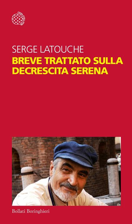 Breve trattato sulla decrescita serena - Serge Latouche,Fabrizio Grillenzoni - ebook