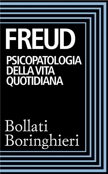 Psicopatologia della vita quotidiana - Sigmund Freud,Carlo Federico Piazza,Michele Ranchetti,Ermanno Sagittario - ebook