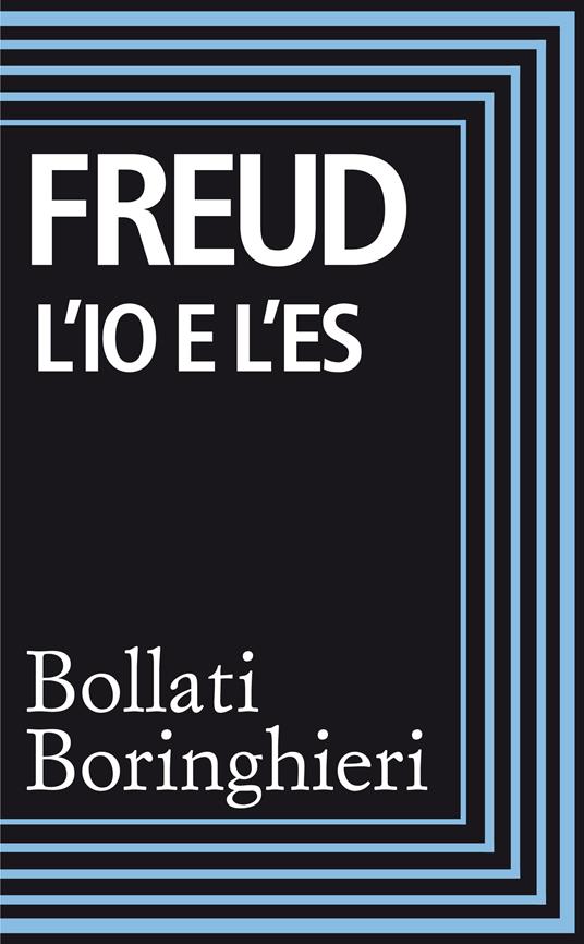 L' Io e l'Es - Sigmund Freud,Cesare L. Musatti - ebook