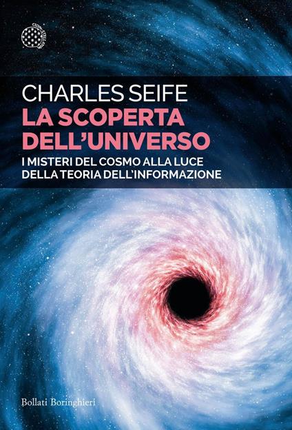 La scoperta dell'universo. I misteri del cosmo alla luce della teoria dell'informazione - Charles Seife,Andrea Migliori - ebook