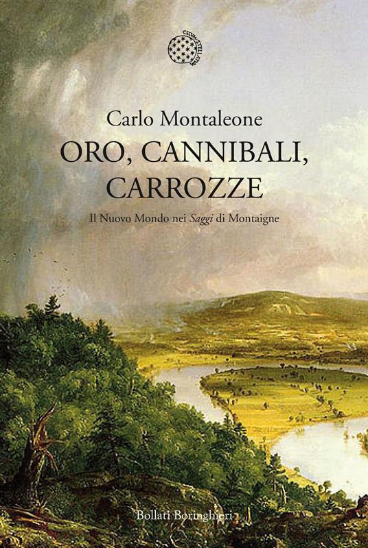 Oro, cannibali, carrozze. Il Nuovo Mondo nei «Saggi» di Montagne - Carlo Montaleone - ebook