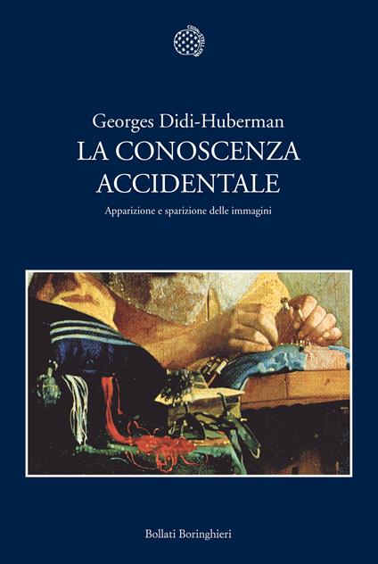La conoscenza accidentale. Apparizione e sparizione delle immagini - Georges Didi-Huberman,Chiara Tartarini - ebook
