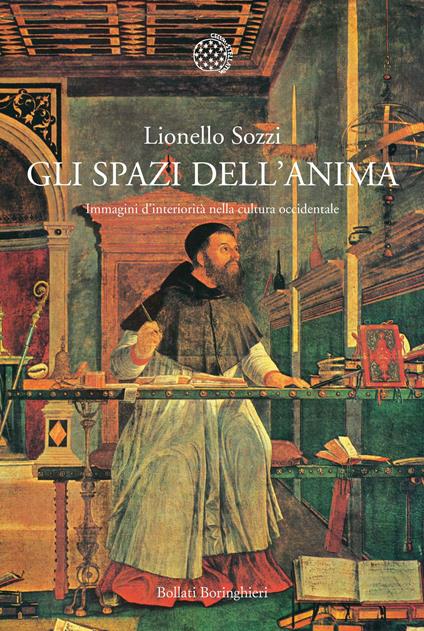 Gli spazi dell'anima. Immagini d'interiorità nella cultura occidentale - Lionello Sozzi - ebook