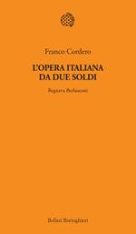 L' opera italiana da due soldi. Regnava Berlusconi