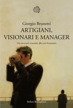 Artigiani, visionari e manager. Dai mercanti veneziani alla crisi finanziaria