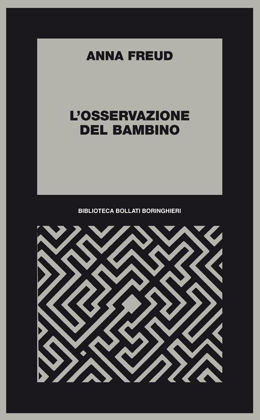 L' osservazione del bambino - Anna Freud,Ada Cinato - ebook