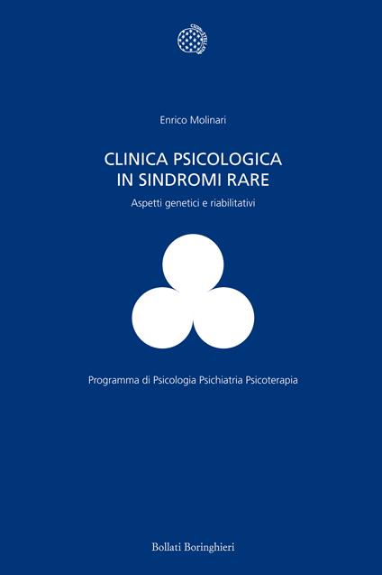 Clinica psicologica in sindromi rare. Aspetti genetici e riabilitativi - Enrico Molinari - ebook