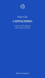 Capitalesimo. Il ritorno del feudalesimo nell'economia mondiale