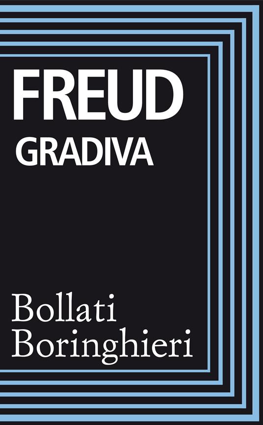 Gradiva. Il delirio e i sogni nella «Gradiva» di wilhelm Jensen - Sigmund Freud,Cesare L. Musatti - ebook