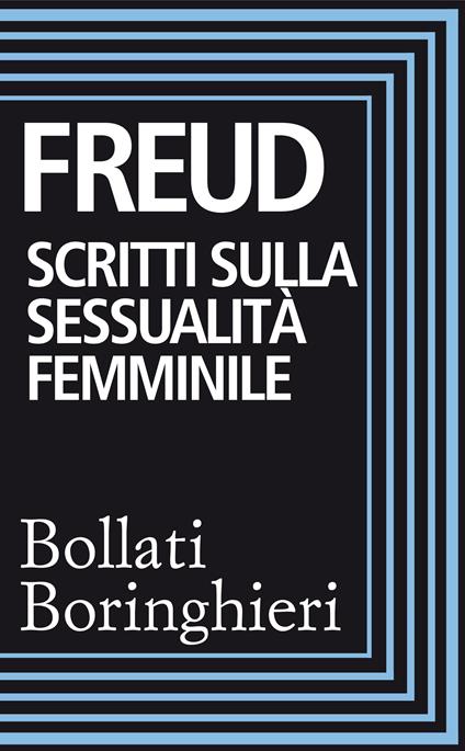 Scritti sulla sessualità femminile - Sigmund Freud,Sandro Candreva,Ermanno Sagittario,Marilisa Tonin Dogana - ebook