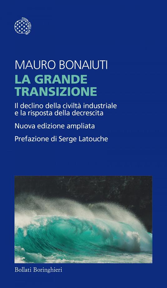 La grande transizione. Il declino della civiltà industriale e la risposta della decrescita - Mauro Bonaiuti - ebook