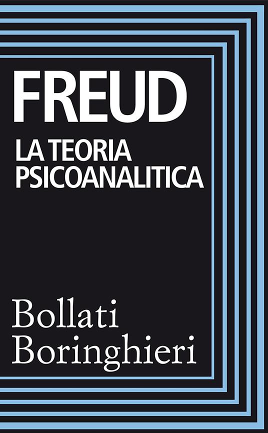 La teoria psicanalitica. Raccolta di scritti 1911-1938 - Sigmund Freud - ebook