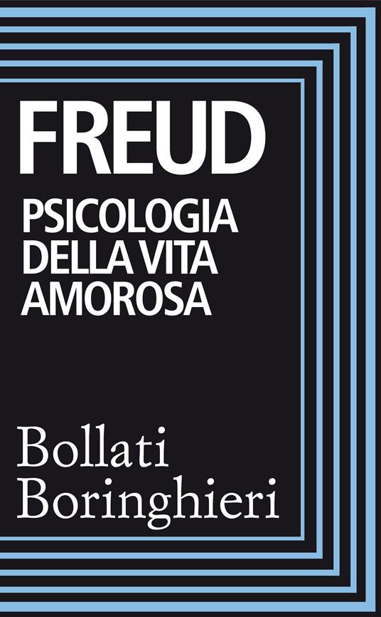 Psicologia della vita amorosa - Sigmund Freud,Sandro Candreva,Ermanno Sagittario - ebook