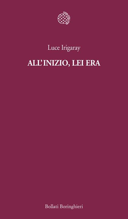 All'inizio, lei era - Luce Irigaray,Antonella Lo Sardo - ebook