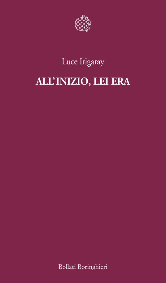 All'inizio, lei era - Luce Irigaray,Antonella Lo Sardo - ebook
