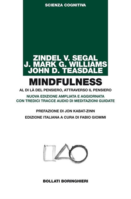 Mindfulness. Al di là del pensiero, attraverso il pensiero. Ediz. ampliata. Con tredici tracce audio di meditazioni guidate - Zindel V. Segal,John D. Teasdale,J. Mark Williams,Fabio Giommi - ebook