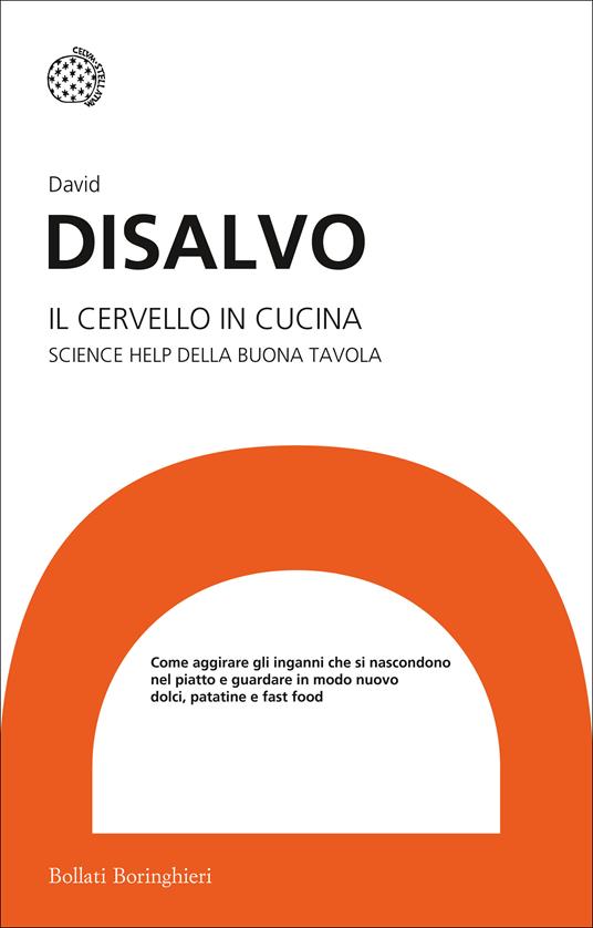 Il cervello in cucina. Science help della buona tavola - David DiSalvo,Sabrina Placidi - ebook