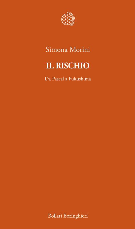 Il rischio. Da Pascal a Fukushima - Simona Morini - ebook