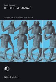 Il terzo scimpanzé. Ascesa e caduta del primate Homo sapiens