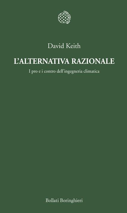 L' alternativa razionale. I pro e i contro dell'ingegneria climatica - David Keith,Giorgio P. Panini - ebook