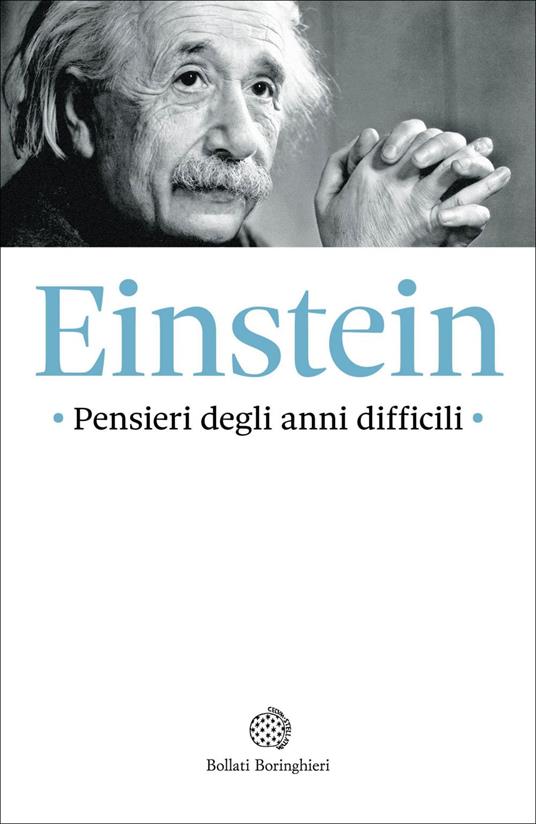 Pensieri degli anni difficili - Albert Einstein,Luigi Bianchi - ebook
