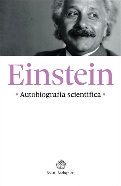 Autobiografia scientifica - Albert Einstein,Augusto Gamba - ebook