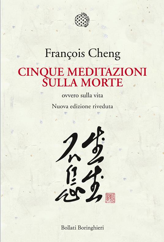 Cinque meditazioni sulla morte ovvero sulla vita - François Cheng,Chiara Tartarini - ebook