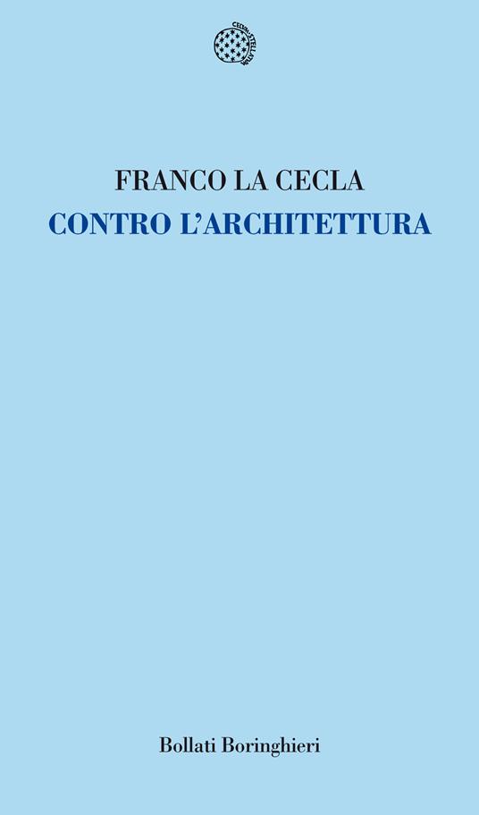 Contro l'architettura - Franco La Cecla - ebook