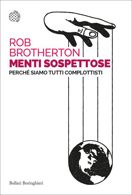 Menti sospettose. Perché siamo tutti complottisti - Rob Brotherton,Gian Luigi Giacone - ebook