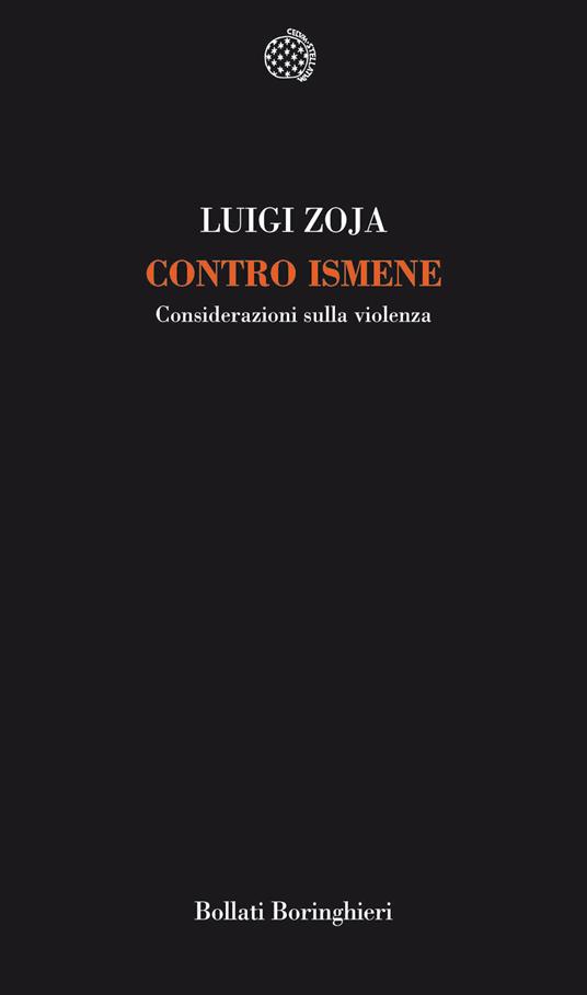 Contro Ismene. Considerazioni sulla violenza - Luigi Zoja - ebook