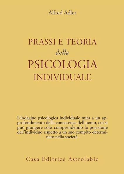 Prassi e teoria della psicologia individuale - Alfred Adler - copertina