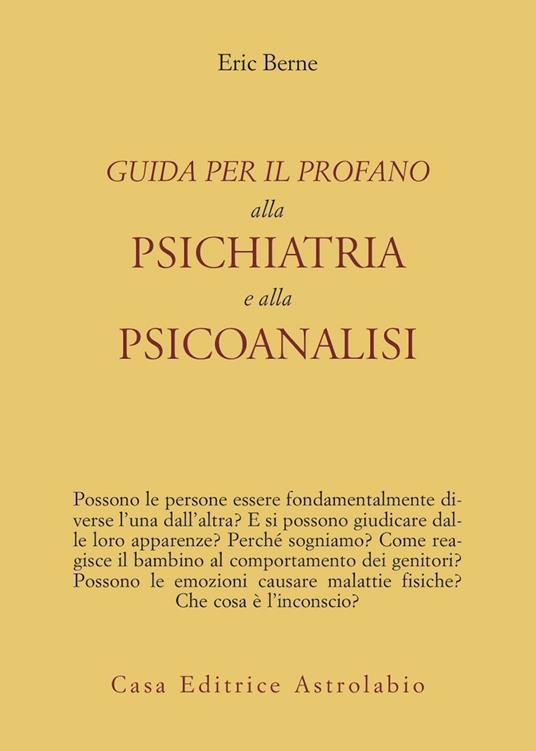 Guida per il profano alla psichiatria e alla psicanalisi - Eric Berne - copertina