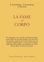 La fame e il corpo. Studio psicoanalitico sull'anoressia mentale