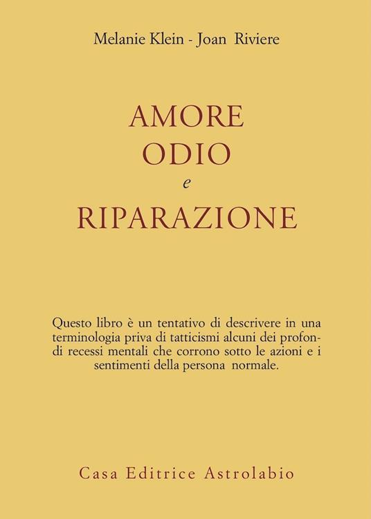 Amore, odio e riparazione - Melanie Klein,Joan Riviere - copertina