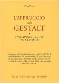 L'approccio della Gestalt-Testimone oculare della terapia - Fritz Perls - copertina