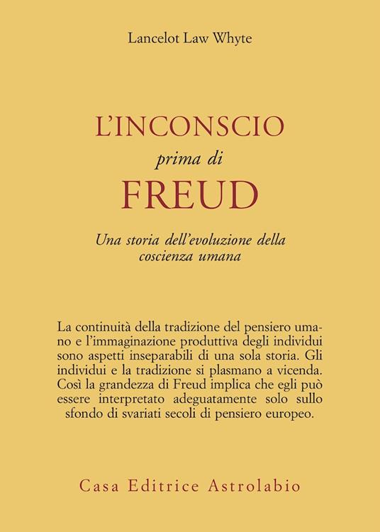 L' inconscio prima di Freud. Una storia dell'evoluzione della coscienza umana - L. L. Whyte - copertina