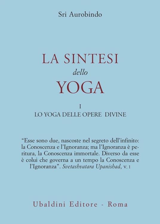 La sintesi dello yoga. Vol. 1: Lo yoga delle opere divine - Aurobindo (sri) - copertina