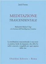 Meditazione trascendentale. Maharishi Mahesh Yogi e la scienza dell'intelligenza creativa