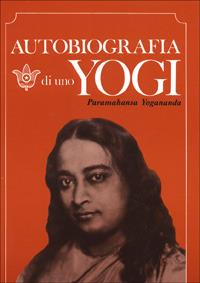 Autobiografia di uno yogi - Yogananda Paramhansa - copertina
