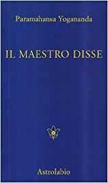 Il maestro disse... Detti e consigli ai discepoli - Yogananda Paramhansa - copertina