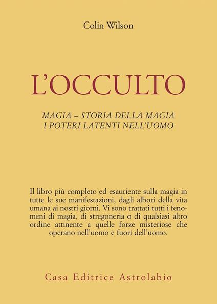 L'occulto. Magia. Storia della magia. I poteri latenti dell'uomo - Colin Wilson - copertina