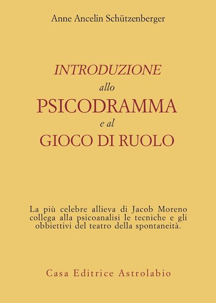 Introduzione allo psicodramma e al gioco di ruolo - Anne Ancelin Schützenberger - copertina