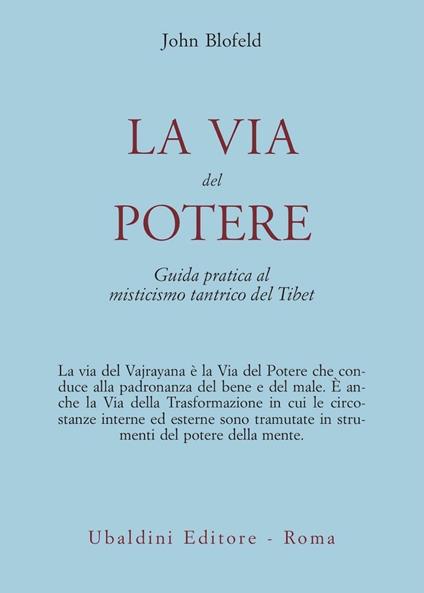 La via del potere. Guida pratica al misticismo tantrico del Tibet - John Blofeld - copertina