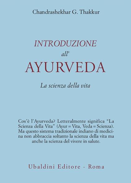 Introduzione all'Ayurveda. La scienza della vita - G. Thakkur Chandrashekhar - copertina