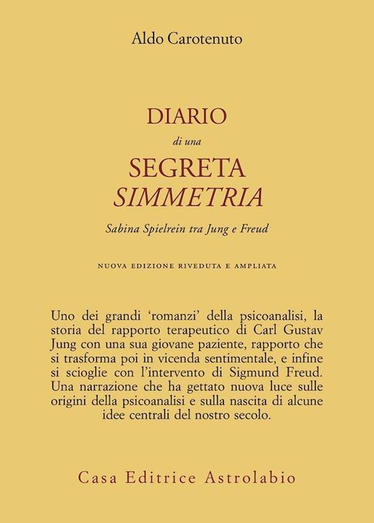 Diario di una segreta simmetria. Sabina Spielrein tra Freud e Jung - Aldo Carotenuto - copertina